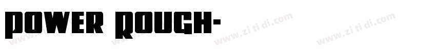 Power Rough字体转换